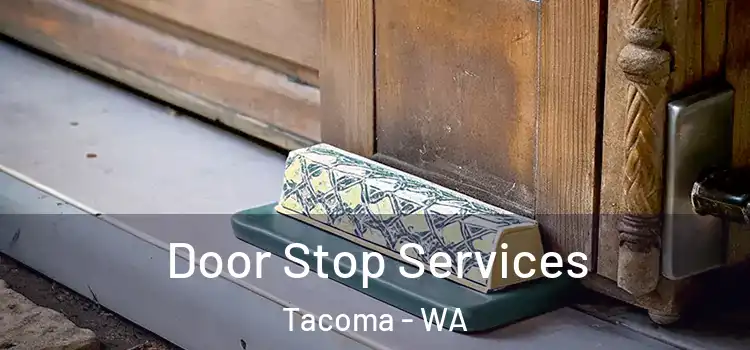 Door Stop Services Tacoma - WA