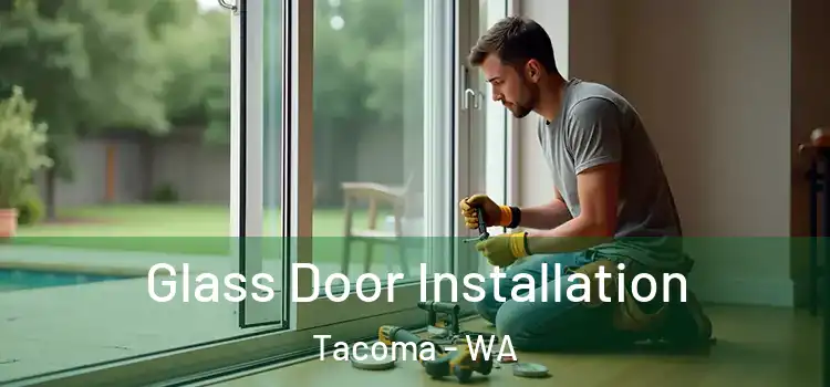 Glass Door Installation Tacoma - WA