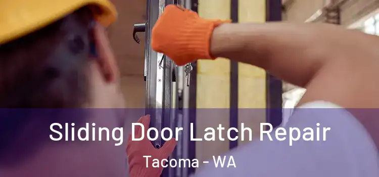 Sliding Door Latch Repair Tacoma - WA
